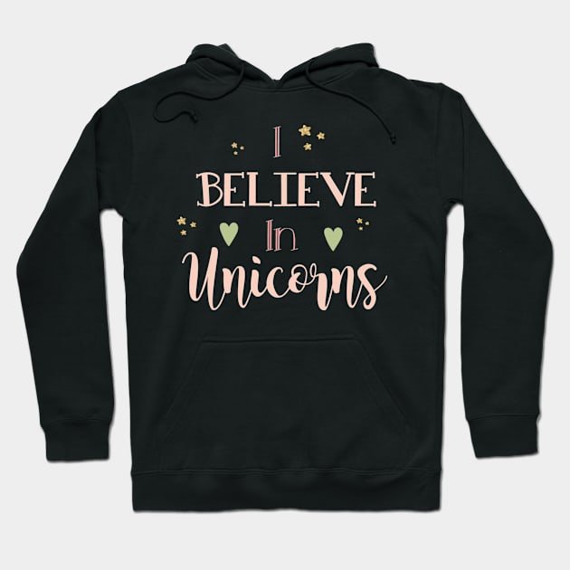 I believe in unicorns Hoodie by CuteDesigns